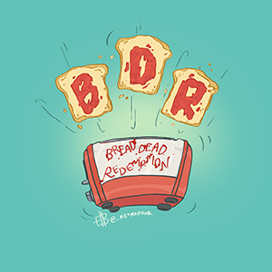 A toaster with 'BREAD DEAD REDEMPTION' written on it, with three pieces of toast with 'B D R' written on them on in red jam jumping out of the toaster, against a blue background.