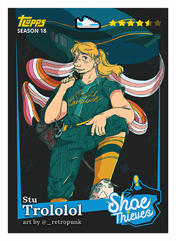 A sports trading card of a blonde Jewish woman in blue and yellow baseball gear, with one foot up on the frame of the drawing, holding shoes and a sword. She has a blimp behind her flying a lesbian and transgender flag. The text says 'STU TROLOLOL by @_retropunk, and has the logo for The Charleston Shoe Thieves in the corner.
